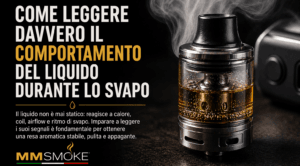 Come leggere davvero il comportamento del liquido durante lo svapo
